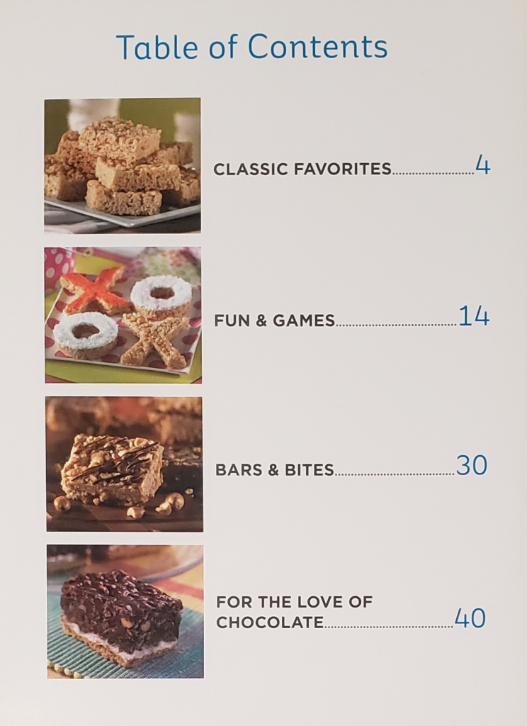 Table of Contents
Classic Favorites
Fun & Games
Bars & Bites
For the Love of Chocolate
All four example photos are basically cereal treat squares.